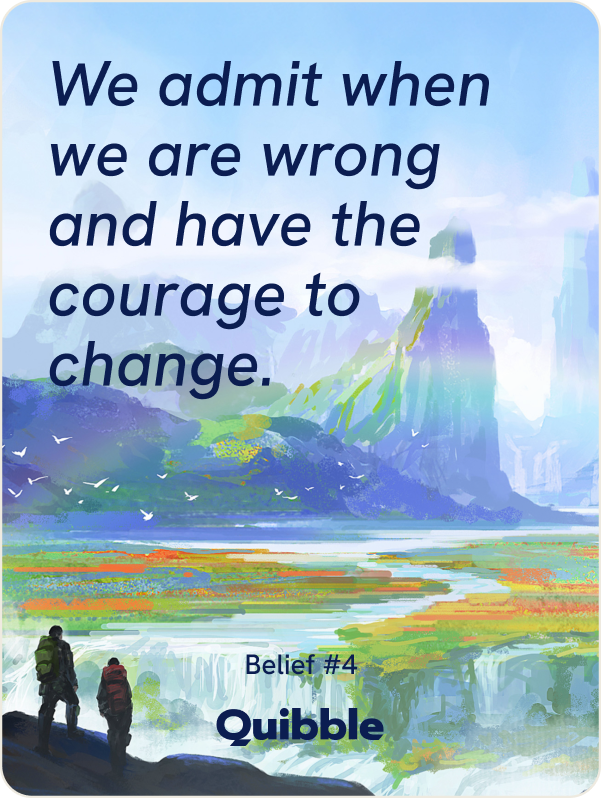 Belief card 4: We admit when we are wrong and have the courage to change.